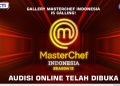 Siap Bersaing di Galeri MasterChef Indonesia Ikuti Audisi Sekarang