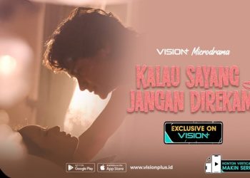 Microdrama Kalau Sayang Jangan Direkam Cerita Hubungan Toxic dan Manipulasi
